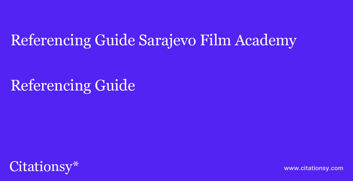 Referencing Guide: Sarajevo Film Academy